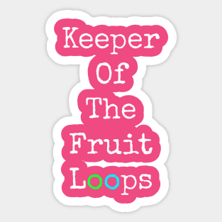 Keeper of The Fruit Loops T shirt Sticker